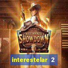 interestelar 2 trailer dublado